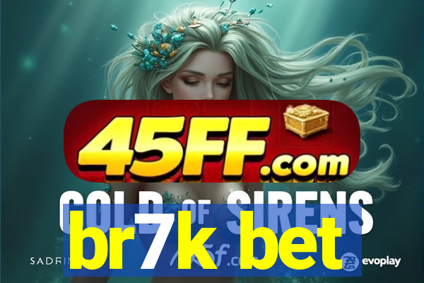 br7k bet